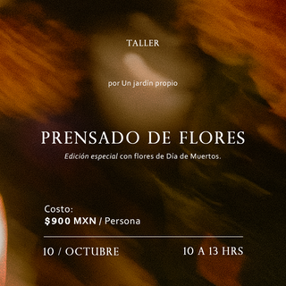 Taller de Prensado floral. Edición especial con flores para Día de Muertos.